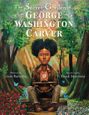 Image for "The Secret Garden of George Washington Carver"