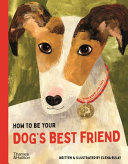 Image for "How to Be Your Dog&#039;s Best Friend"