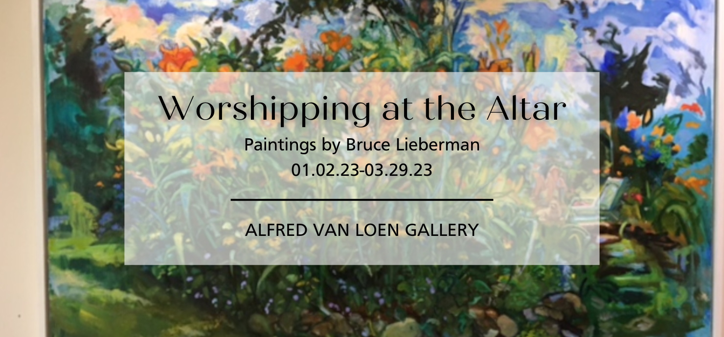 A graphic announcing Worshipping at the Altar, an exhibit of paintings by Bruce Lieberman that runs through March 29 in the Alfred Van Loen Gallery.