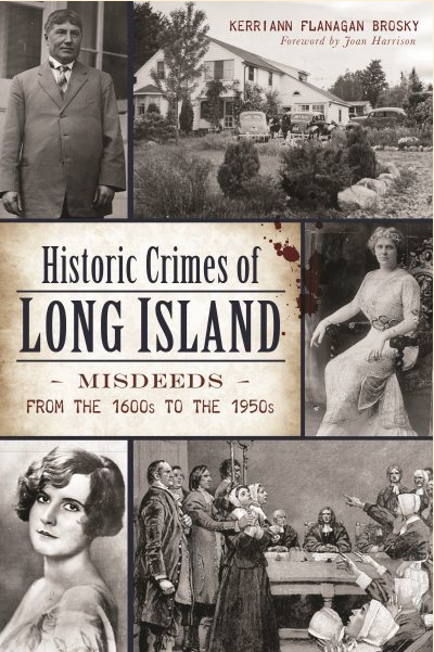 Cover of Historic Crimes of Long Island : Misdeeds from the 1600s to the 1950s