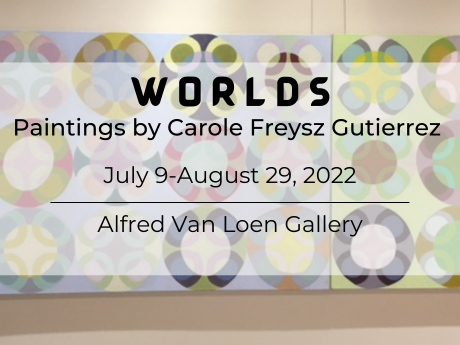 A graphic announcing the exhibit Worlds, paintings by Carole Freysz Gutierrez, on display from July 9 to August 29 in the library's Alfred Van Loen Gallery.