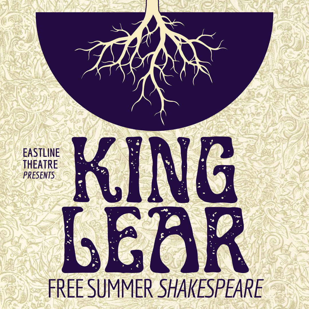 A graphic announcing King Lear by Eastline Theatre.