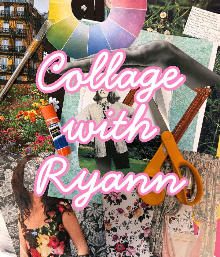 A graphic announcing Collage with Ryann.