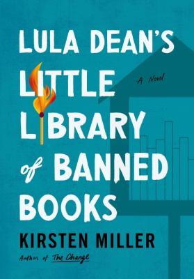 The cover of the book Lula Dean's Little Library of Banned Books by Kirsten Miller.