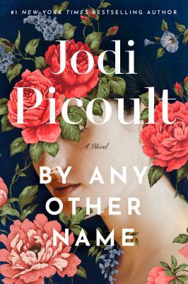 The cover of the book By Any Other Name by Jodi Picoult.